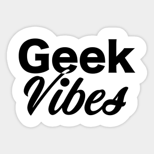 Geek Vibes Sticker